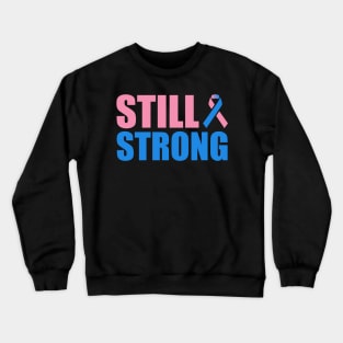 Still Strong Stillborn Awareness Crewneck Sweatshirt